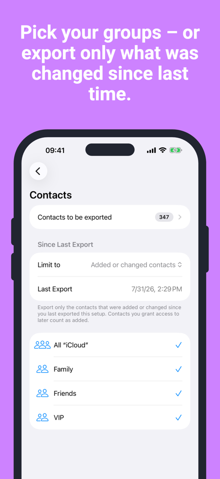 Pick your groups – or export only what was changed since last time.