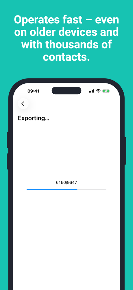 Operates fast – even on older devices and with thousands of contacts.